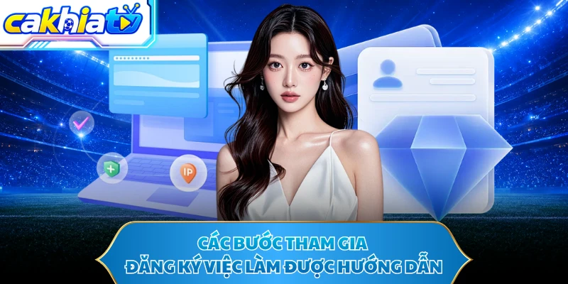 Các bước tham gia đăng ký việc làm được hướng dẫn 