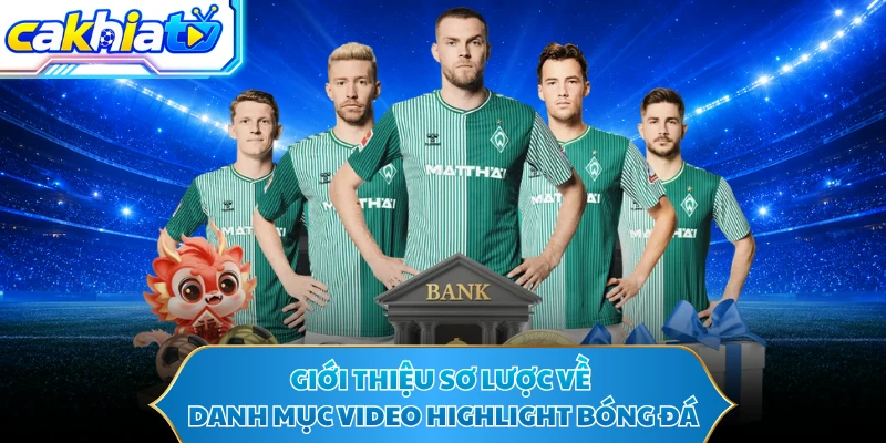 Giới thiệu sơ lược về danh mục video highlight bóng đá