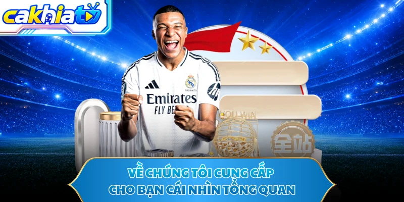 Về chúng tôi cung cấp cho bạn cái nhìn tổng quan
